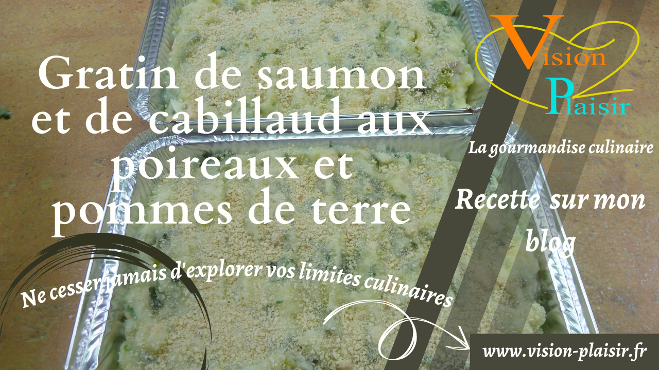 Gratin de saumon et de cabillaud aux poireaux et pommes de terre