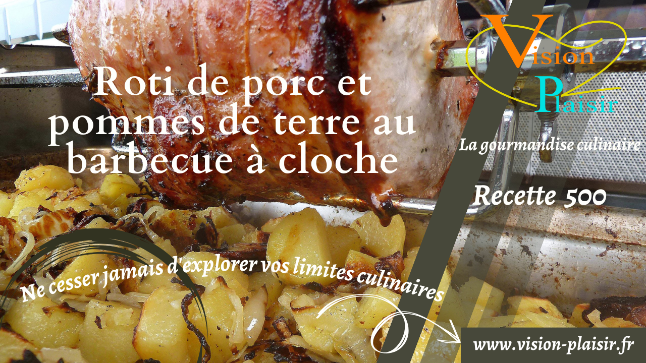 Roti de porc et pommes de terre au barbecue a cloche 1